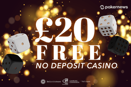 All You Need To Know About £20 Free No Deposit Casinos