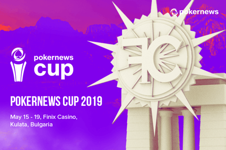PokerNews Cup no Finix Casino, Bulgária, entre 9-19 de Maio