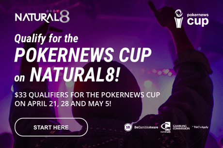 Play the PokerNews Cup Qualifiers at Natural8 on April 28 and May 5