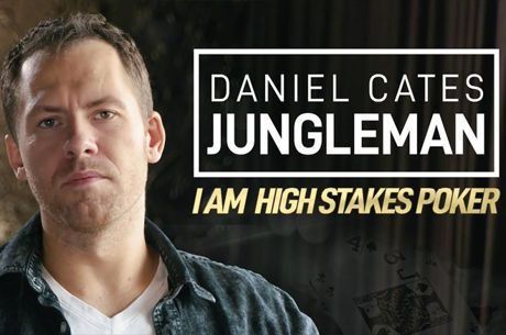 I Am High Stakes Poker: Entrevista com Daniel "Jungleman" Cates