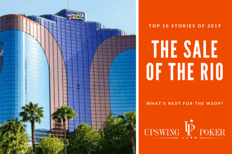 Top 10 Stories of 2019: The Sale of the Rio; What's Next for the WSOP?