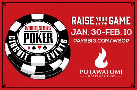 The World Series of Poker Circuit returns to the Potawatomi Hotel & Casino from January 30-February 10