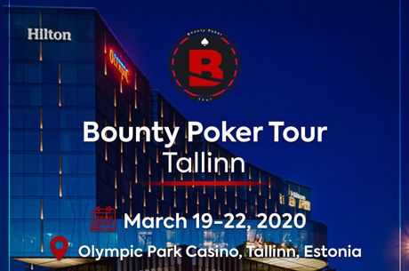 Bounty Poker Tour Kicks Off at Olympic Park Casino in Tallinn March 19-22