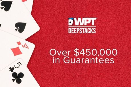 Live! WPT Deepstacks Festival and Championship Event Kicks Off on March 13