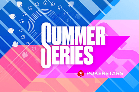 Cronograma Summer Series - US$ 25 milhões GTD até 21 de junho no PokerStars