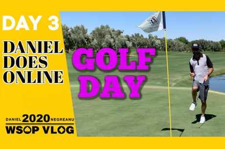 Vlog Daniel Negreanu WSOP Online - Dia de golfe, muita proteína e mais poker