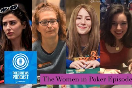 PokerNews Podcast: The "Women in Poker" Episode