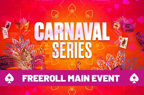 Freeroll com 100x entradas para o €250 Main Event das Carnaval Series