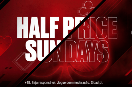 Half Price Sunday: Domingo de grind com 6 torneios a metade do preço na PokerStars.pt