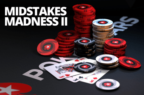 Não perca a Midstakes Madness II esta semana no PokerStars - US$ 1.270.000 em garantidos!