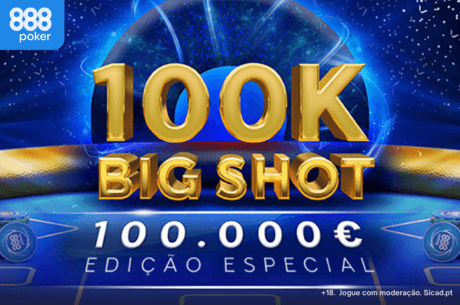 Edição Especial do Big Shot tem €100.000 garantidos em prémios na 888poker