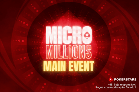 MicroMillions Main Event começa hoje - €50 PKO com €300.000 GTD!