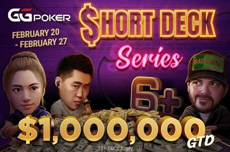 $1 Million Guaranteed Short Deck Series Hits GGPoker From February 20-27