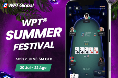 Não perca o WPT Summer Festival com mais de US$ 3,5M GTD no WPT Global