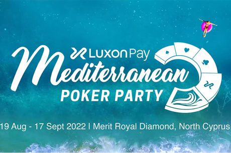 Luxon Pay Mediterranean Poker Party Adds Triton Poker Series and One Drop Event