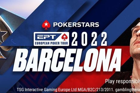 2022 EPT Barcelona Streaming Schedule Announced; Eight Days of Tournament Coverage