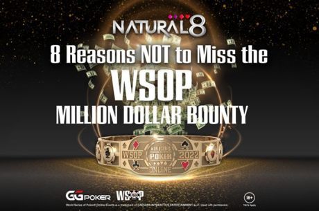 8 Reasons NOT to Miss the Million Dollar WSOP Bounty