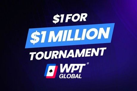 WPT Global $1 for $1 Million Winner Set For 10 Million Per Cent ROI!