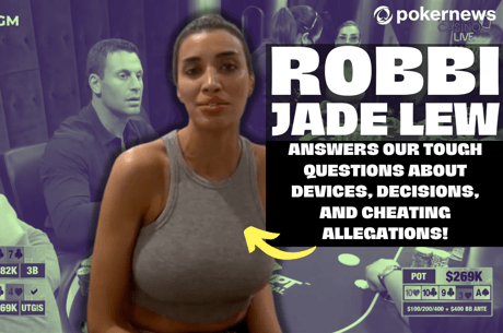 Robbi Jade Lew Addresses Cheating Allegations; Heads-Up Match w/ Garrett in the Works