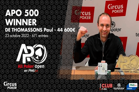 APO 500 Club Circus : La Victoire et le Package WPT pour Paul de Thomassons !