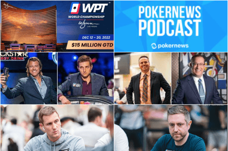 PN Pod: Everything You Need to Know About WPT World Championship Wynn Las Vegas