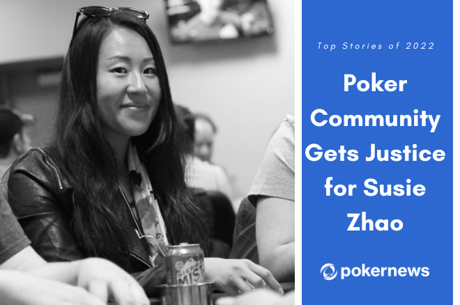 Top Stories of 2022, #8: Poker Community Finally Sees Justice for Susie Zhao