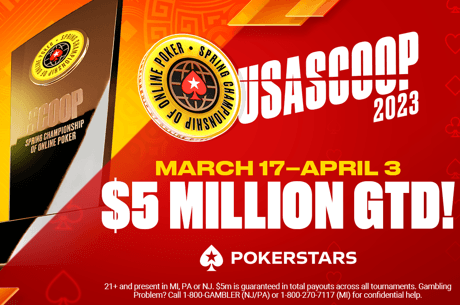 PokerStars US SCOOP Kicks Off; Offers $5 Million in Guarantees in PA, NJ & MI