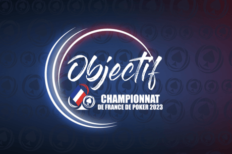 Objectif Championnat de France de Poker 2023 à Pornic (12 au 16 avril)