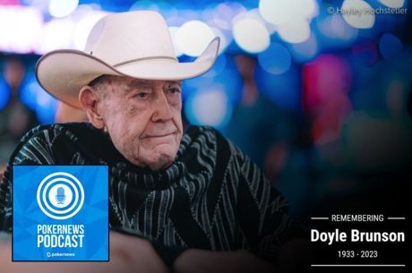 PokerNews Podcast: Remembering Doyle "Texas Dolly" Brunson