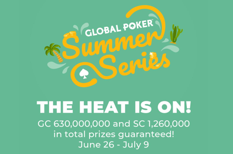 Global Poker Summer Series IV Will Feature Four Main Events