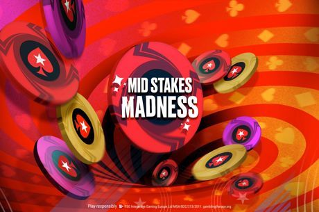PokerStars Shares Schedule for Midstakes Madness Online Series; Runs Aug 6-13