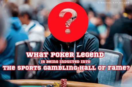 Poker Legend Being Inducted in Inaugural Class of Sports Gambling Hall of Fame