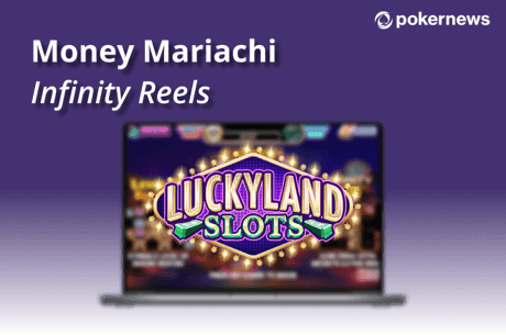 Money Mariachi Infinity Reels on Luckyland Slots: An In-Depth Review