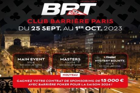 Barrière Poker Tour: Rendez-Vous à Paris du 25 Septembre au 1er Octobre