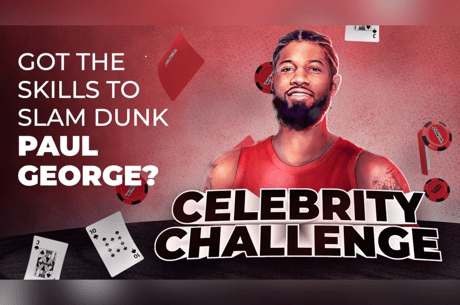 Global Poker Celebrity Challenge with NBA's Paul George Kicks Off Today