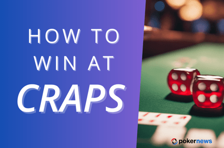 Craps Strategy: How to Win at Craps?