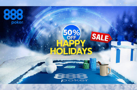Happy Holidays Sale at 888poker: Unwrap Exciting Discounts on Tournaments!