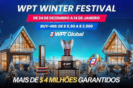 Mais de US$ 4 Milhões Garantidos no Winter Festival do WPT Global