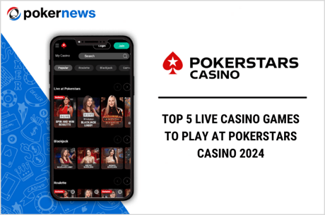 Top 5 Live Casino Games to Play at PokerStars Casino 2024