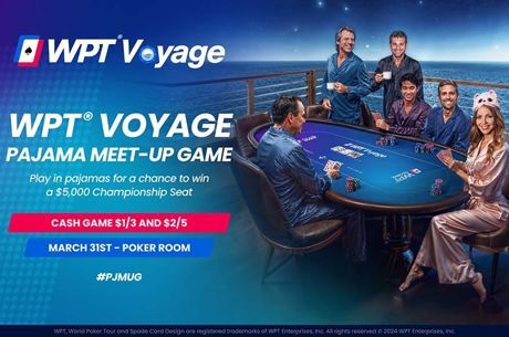 WPT Voyage Meet-Up Game Offers Chance to Win $5K Seat for Playing in Pajamas