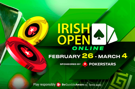 More Than $600K GTD in PokerStars Irish Open Online Schedule; 17 Packages To Be Awarded