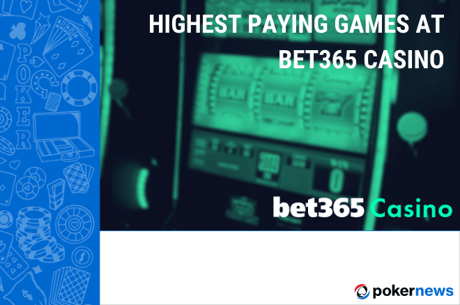 What are the Highest Paying Casino Games at bet365 Casino?