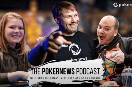 PokerNews Podcast: Welcome Kyna England & Mike Holtz; Maurice Hawkins Clap Back & More
