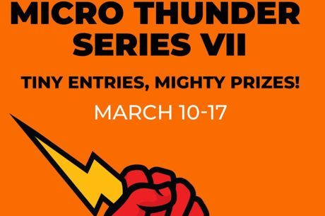 Don't Miss the Global Poker Micro Thunder Series VII March 10-17