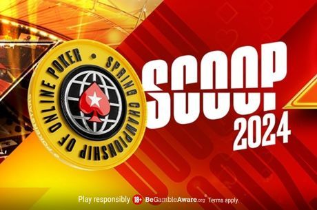 Are You Ready to Drop Everything This May? The 2024 PokerStars SCOOP Kicks Off May 5