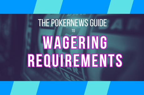 Wagering Requirements Explained: Updated Guide for Beginners