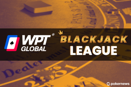 Take Your Seat for the WPT Global Blackjack League!