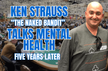 Five Years After Infamous WSOP Incident, 'Naked Bandit' Talks Mental Health