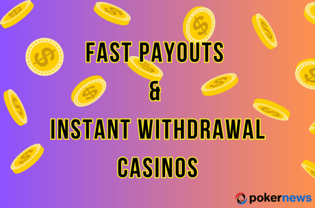 Fast Payout & Instant Withdrawal Casinos: Which is the Fastest Withdrawal Casino?