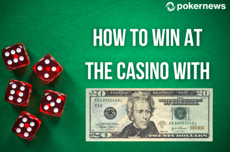 How to Win at the Casino With $20